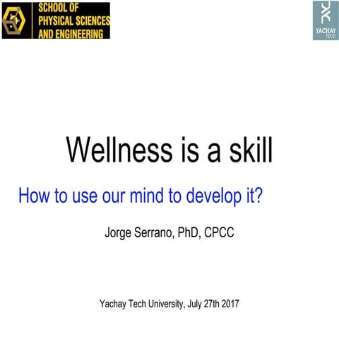 Wellness is a skill. How to use our mind to develop it?
