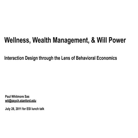 Wellness, Wealth Management, & Will Power  Interaction Design through the Len...