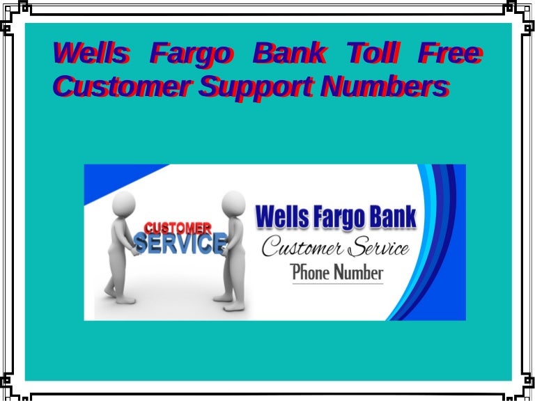 Wells fargo bank toll free customer support numbers