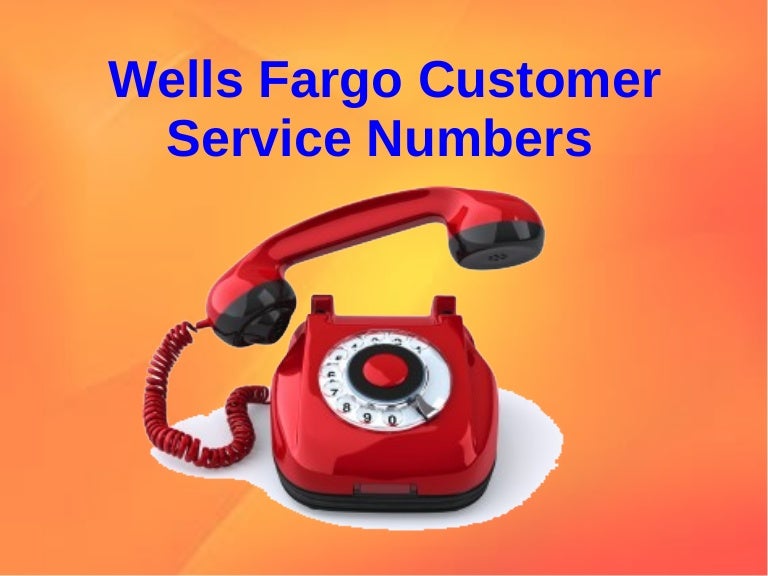 Wells Fargo Customer Service Numbers