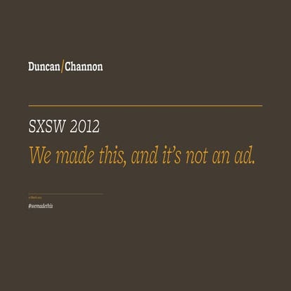 SXSW 2012: We made this, and it's not an ad