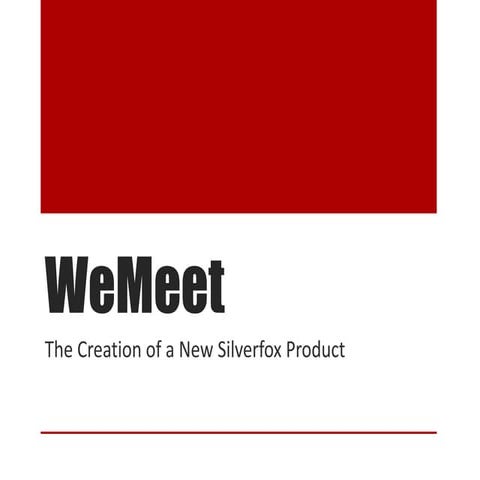 WeMeet—A Silverfox Joint