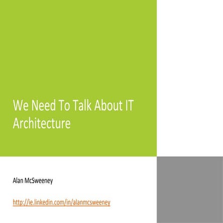 We Need To Talk About IT Architecture