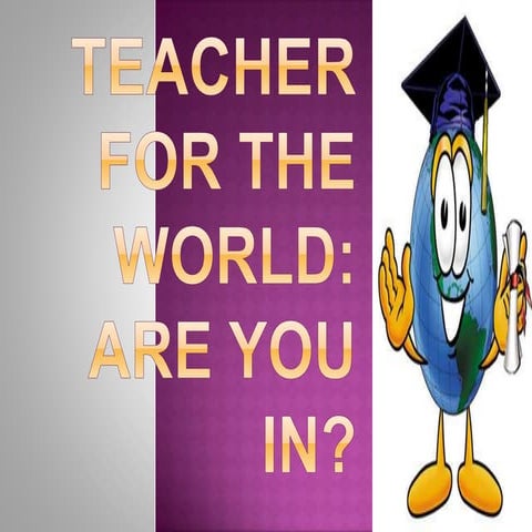 A Teacher for the World: Are You In? by Wenie Jane C. Sapad