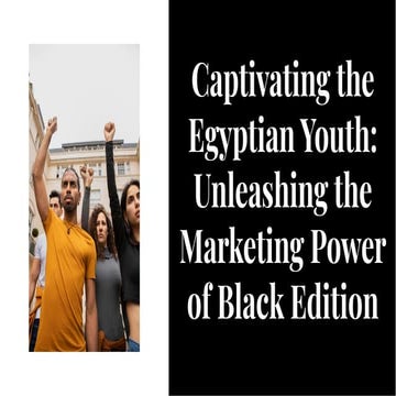 wepik-captivating-the-egyptian-youth-unleashing-the-marketing-power-of-black-edition-20.pdf