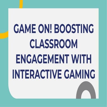 Game-on-boosting-classroom-engagement-with-interactive-gaming-202401120634387...