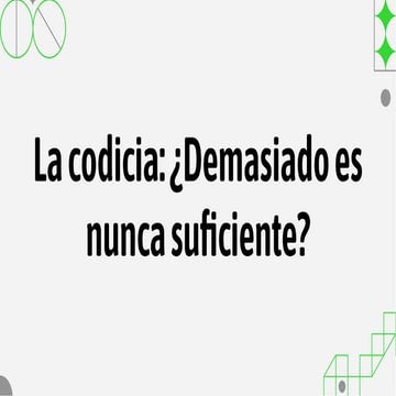 LA CODICIA: ¿demasiado es nunca suficiente? | PDF