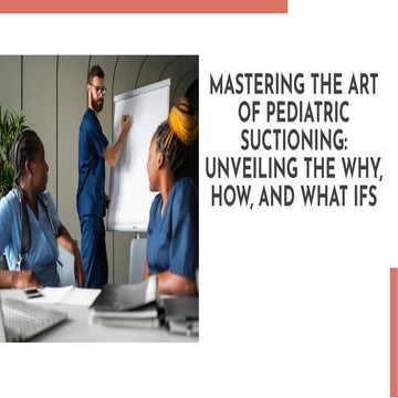 wepik-mastering-the-art-of-pediatric-suctioning-unveiling-the-why-how-and-what-ifs-20240229221004YvKT.pdf
