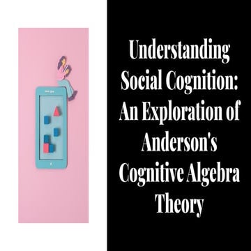 wepik-understanding-social-cognition-an-exploration-of-andersons-cognitive-algebra-theory-20230909061549JNR4.pdf