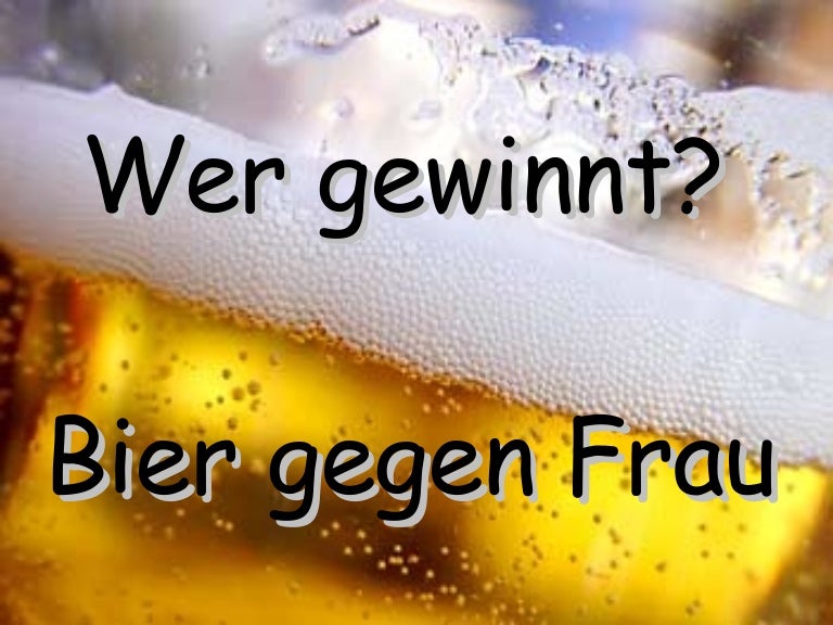 Wer Gewinnt Bier Gegen Frau