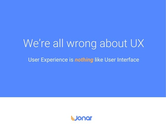 We're all wrong about UX