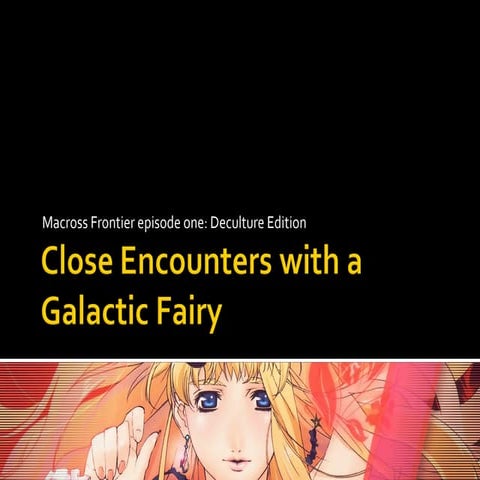 We Remember Love Macross Frontier Close Encounters With A Galactic Fairy