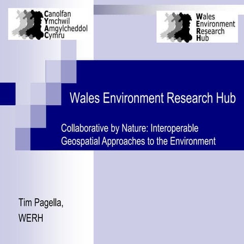 Wales Environment Research Hub - Tim Pagella, WERH