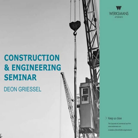 Werksmans Construction & Engineering Seminar - Deon Griessel presentation