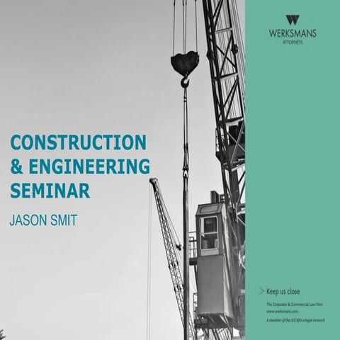 Werksmans Construction & Engineering Seminar - Jason Smit presentation