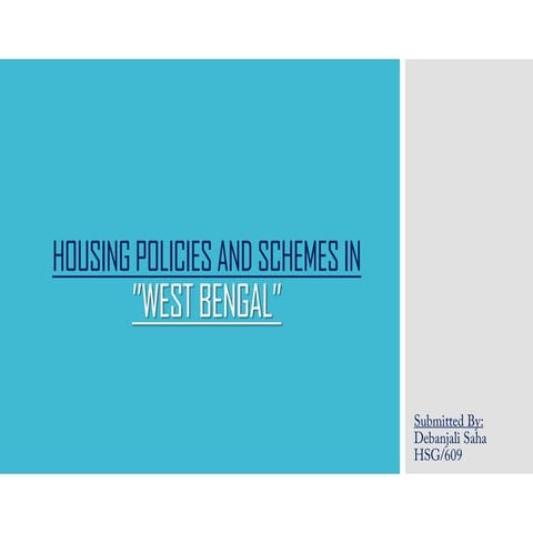 DEBANJALI SAHA- West Bengal Housing Policies and Schemes