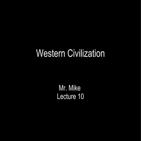 Western Civilization Lecture 10