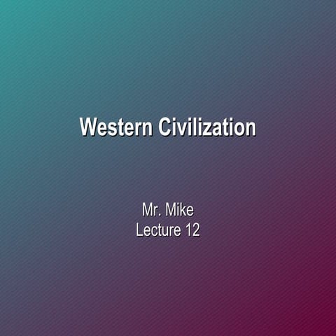 Western Civilization lecture 12