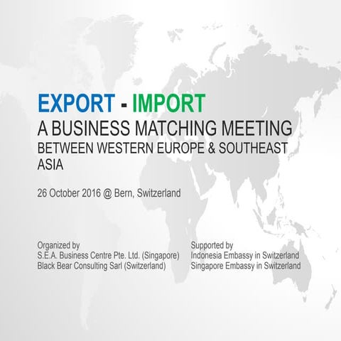 Western Europe & SouthEast Asia Business Matching 26 October 2016 Switzerland