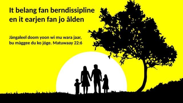 Western Frisian (Westfrysk) - The Importance of Child Discipline and Honoring Your Parents - It belang fan berndissipline en it earjen fan jo âlden.pptx