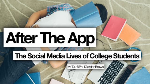 After the App: The Social Media Lives of College Students
