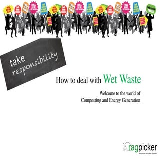 How to deal with Wet Waste