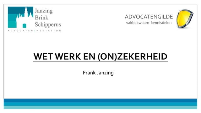 Wet werk en (on)zekerheid ppt 2 juli 2014 presentatie mr. Frank Janzing