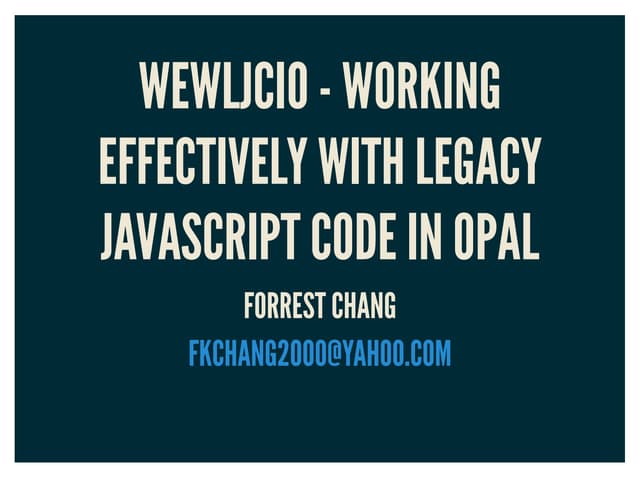 Working Effectively with Legacy Javascript code in Opal