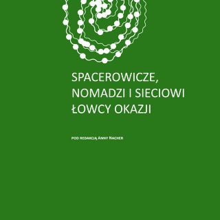 Spacerowicze, nomadzi i sieciowi ło...