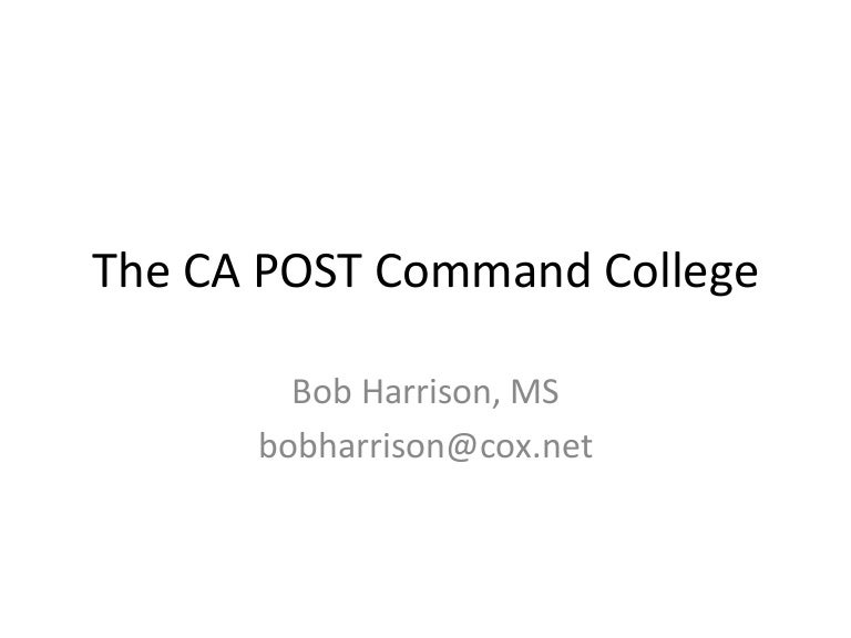 The CA POST Command College