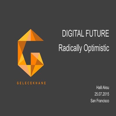 The Implications of Digital Technology- Digital Future: Radically Optimistic