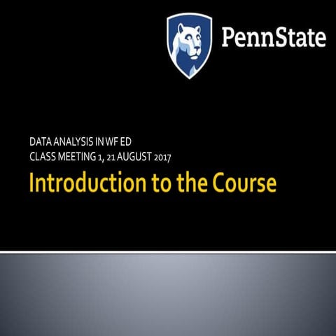 Introduction to WF ED 540, Data Analysis, Fall 2017