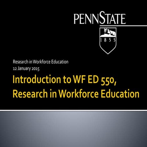Introduction to WF ED 550,Research in Workforce Education, 12 January 2015