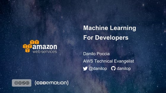Machine Learning for Developers - Danilo Poccia - Codemotion Rome 2017