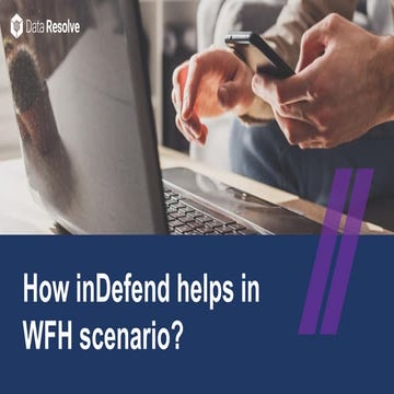 DLP solution - InDefend in WFH Situations
