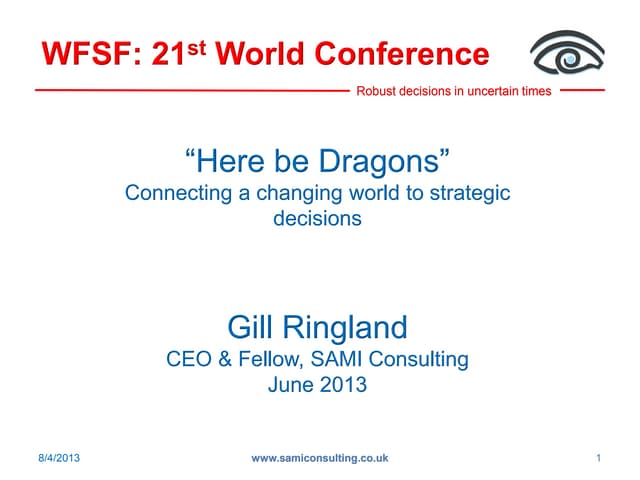 “Here be Dragons”, connecting a changing world to strategic decisions through...