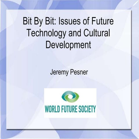 Bit by Bit: Issues of Future Technology and Cultural Development