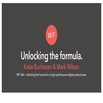 Unlocking the formula for a high performance digital product team, London Jul...