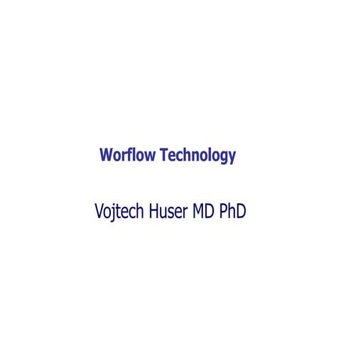 Tutorial: AMIA NOW conference:  Introduction to workflow technology: Represen...