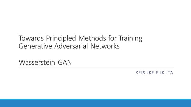 [DL輪読会]Wasserstein GAN/Towards Principled Methods for Training Generative Adv...