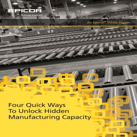 Four Quick Ways To Unlock Hidden Manufacturing Capacity