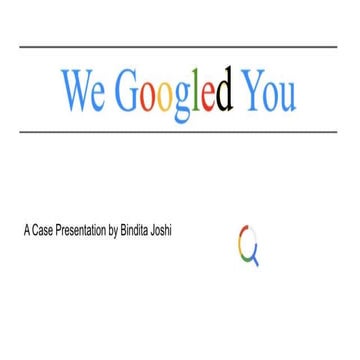 We Googled You Case Presentation