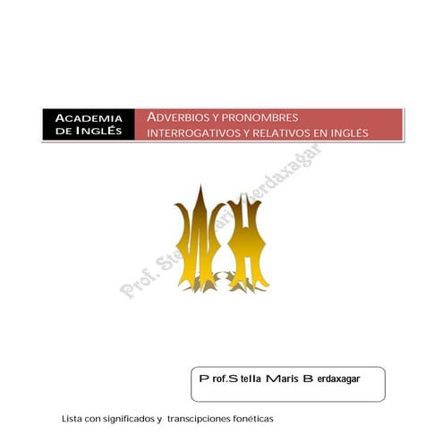Wh .pronombres y adverbios interrogativos y relativos en inglés sm berdaxagar