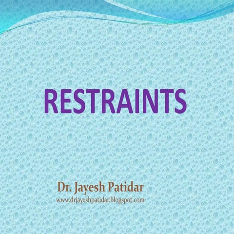 Restraints