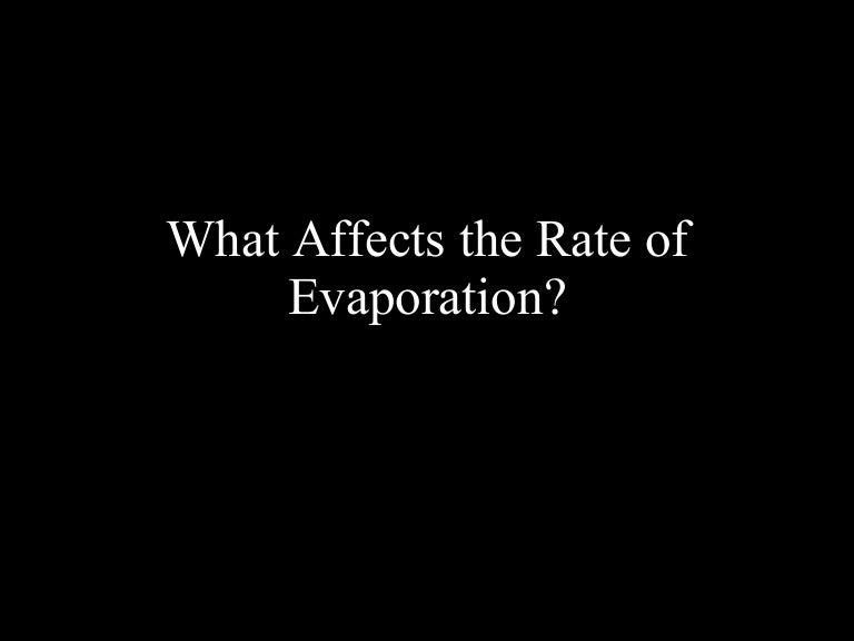 Evaporation Rates