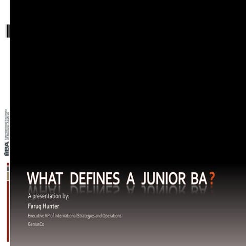 What defines a junior business analyst