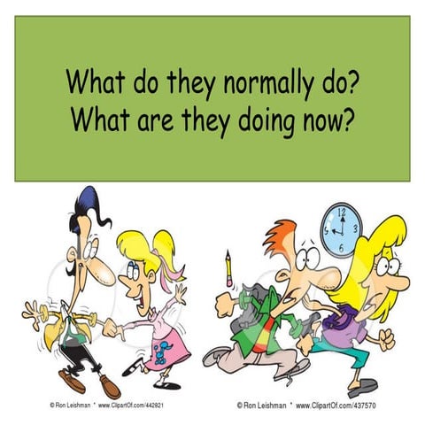 Contrast Present Simple and Present Continuous