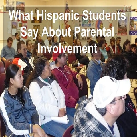 What Hispanic Students Say About Parental Involvement