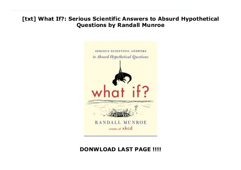 [txt] What If? Serious Scientific Answers to Absurd Hypothetical Que…