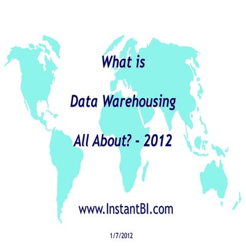 What-is-Data-Warehousing-all-About-2012.ppt
